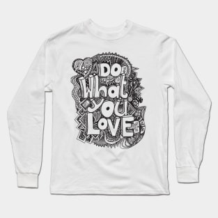 Do What You Love! (Original) Long Sleeve T-Shirt